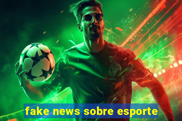 fake news sobre esporte